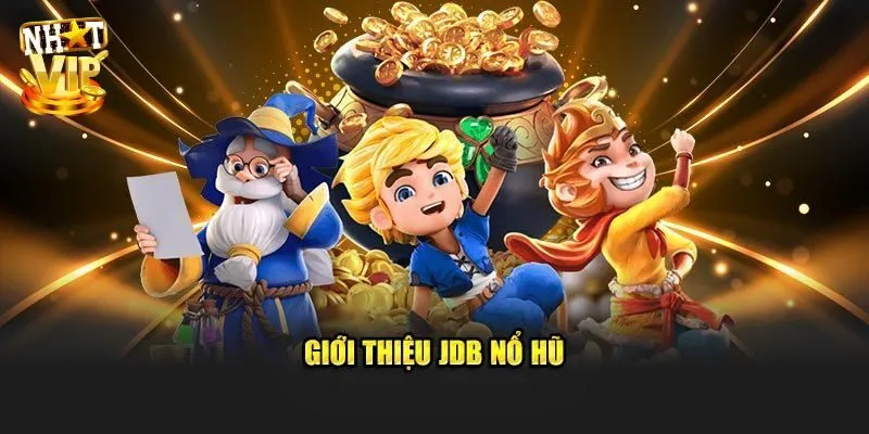 Giới thiệu đôi nét về sảnh JDB Điện tử cực hot